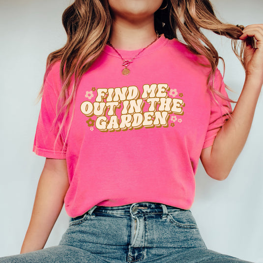 Find Me in the Garden | Garment Dyed Short Sleeve Tee