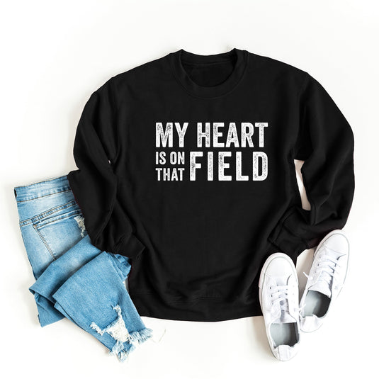 My Heart Is on That Field | Sweatshirt