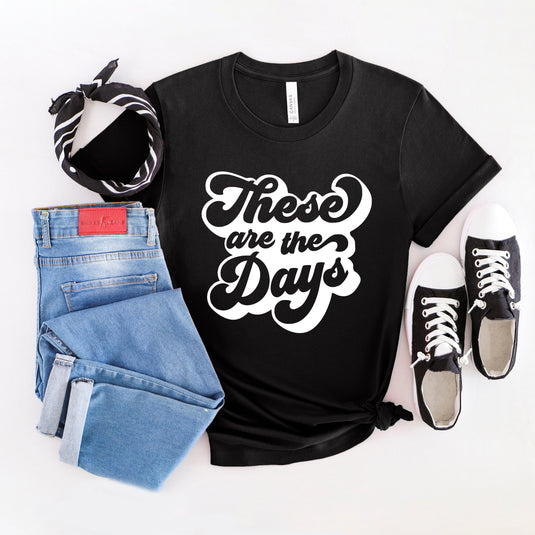 These Are the Days Retro | Short Sleeve Graphic Tee