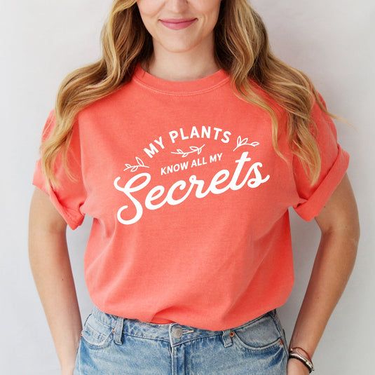 My Plants Know All My Secrets | Garment Dyed Short Sleeve Tee