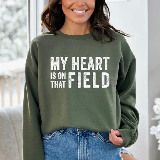 My Heart Is on That Field | Sweatshirt