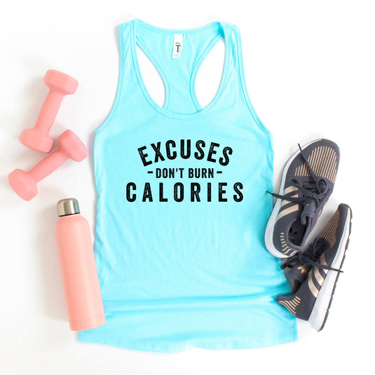 Excuses Don't Burn Calories | Racerback Tank