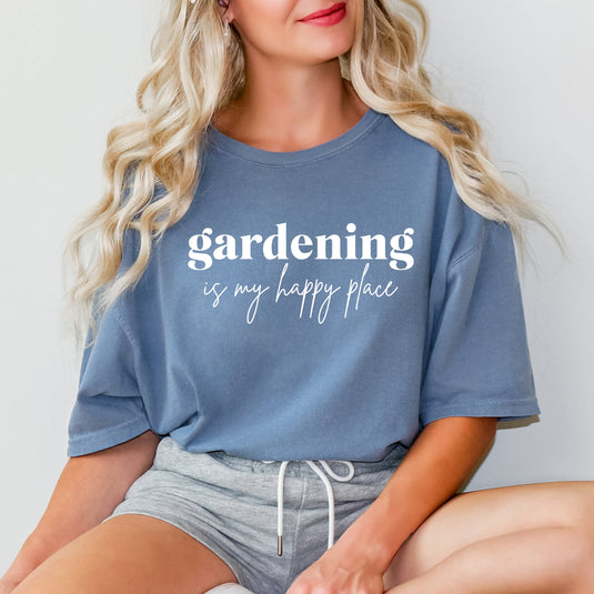 Gardening Is My Happy Place | Garment Dyed Short Sleeve Tee